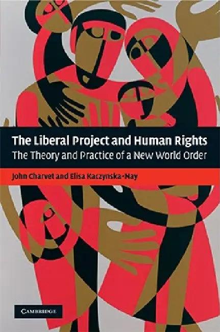 The Liberal Project and Human Rights (English, John Charvet | Elisa Kaczynska-Nay)