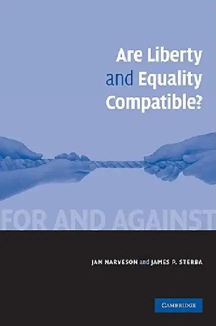 Are Liberty and Equality Compatible? (English, Jan Narveson | James P. Sterba)