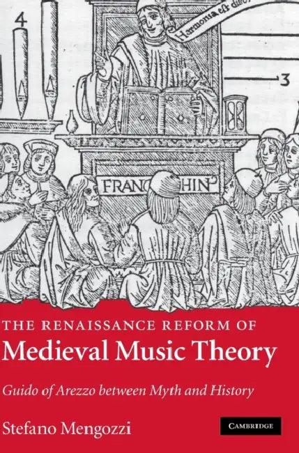 The Renaissance Reform of Medieval Music Theory (English, Stefano Mengozzi)