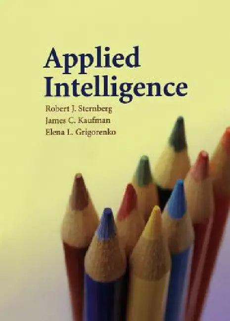 Applied Intelligence (English, Robert J. Sternberg | James C. Kaufman | Elena L. Grigorenko)