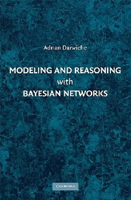 Modeling and Reasoning with Bayesian Networks (English, Adnan Darwiche)