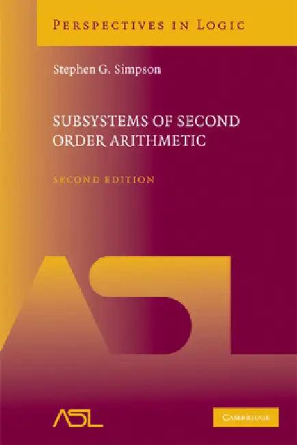 Subsystems of Second Order Arithmetic (English, Stephen G. Simpson)