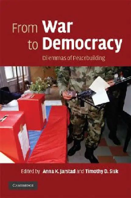 From War to Democracy (English, Anna K. Jarstad | Timothy D. Sisk)