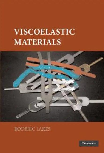Viscoelastic Materials (English, Roderic Lakes)