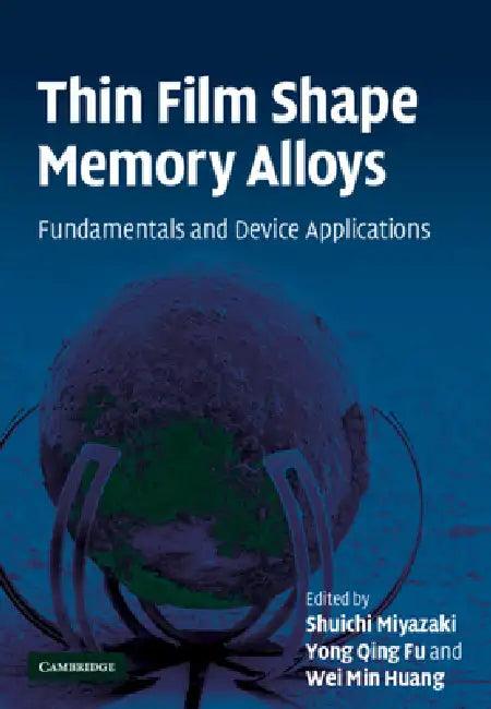 Thin Film Shape Memory Alloys (English, Shuichi Miyazaki | Yong Qing Fu | Wei Min Huang)