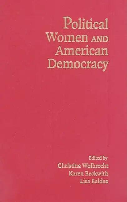 Political Women and American Democracy (English, Christina Wolbrecht | Karen Beckwith | Lisa Baldez)