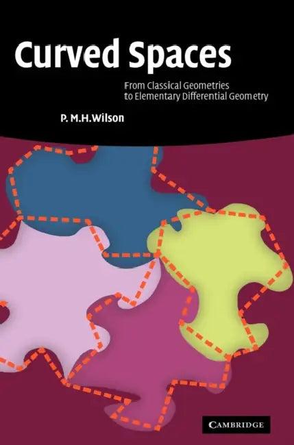 Curved Spaces (English, P. M. H. Wilson)