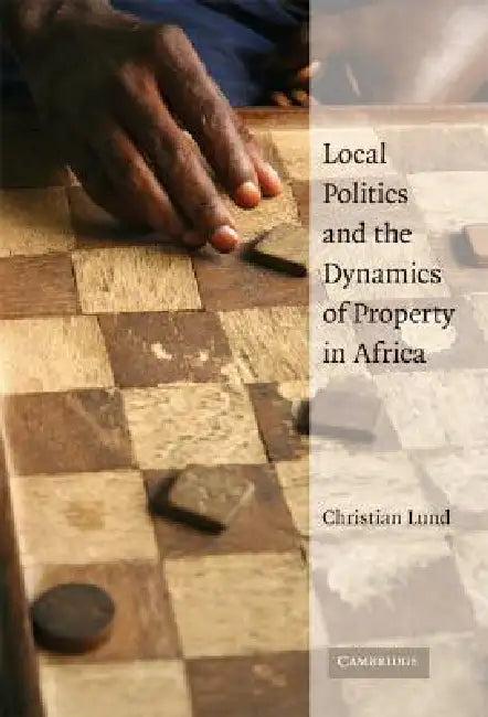 Local Politics Dynam Proprty Africa (English, Christian Lund)