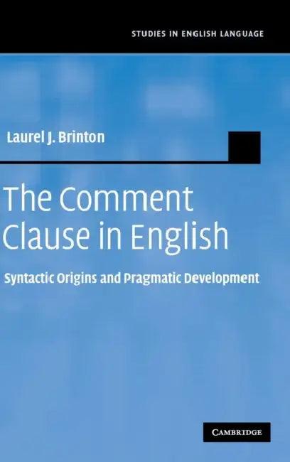 The Comment Clause in English (English, Laurel J. Brinton)