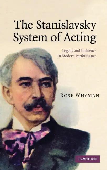 The Stanislavsky System of Acting (English, Rose Whyman)