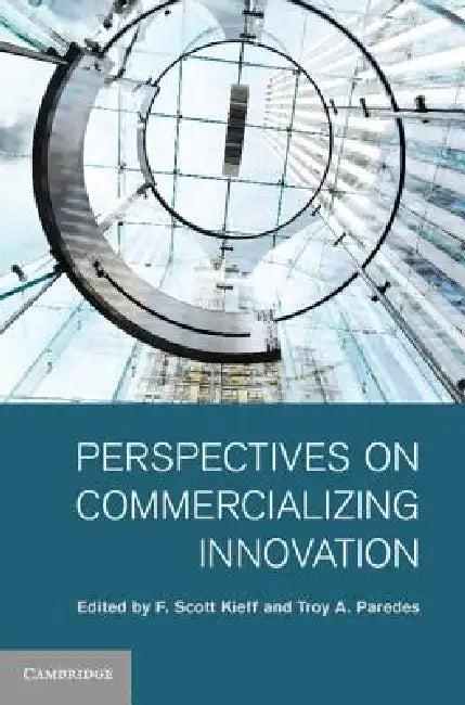 Perspectives on Commercializing Innovation (English, F. Scott Kieff | Troy A. Paredes)