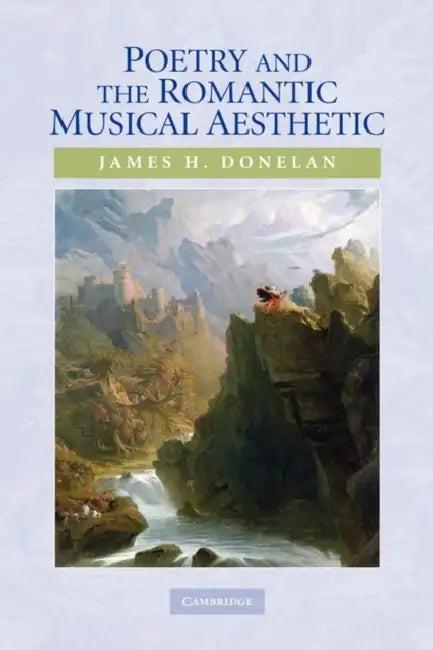 Poetry and the Romantic Musical Aesthetic (English, James H. Donelan)