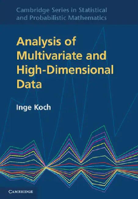 Analysis of Multivariate and High-Dimensional Data (English, Inge Koch)