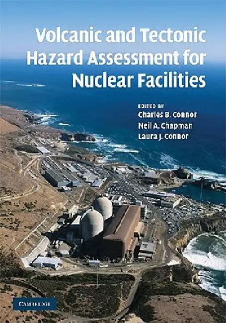 Volcanic and Tectonic Hazard Assessment for Nuclear Facilities (English, Charles B. Connor | Neil a. Chapman | Laura J. Connor)