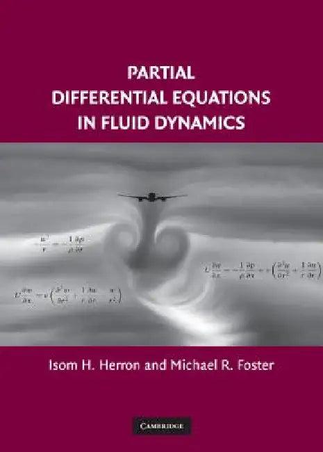 Partial Differential Equations in Fluid Dynamics (English, Isom H. Herron | Michael R. Foster)