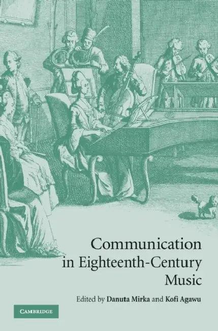 Communication in Eighteenth-Century Music (English, Danuta Mirka | Kofi Agawu)