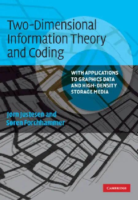 Two-Dimensional Information Theory and Coding (English, Jørn Justesen | Søren Forchhammer)