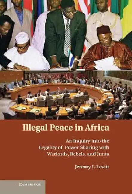 Illegal Peace in Africa (English, Jeremy I. Levitt)