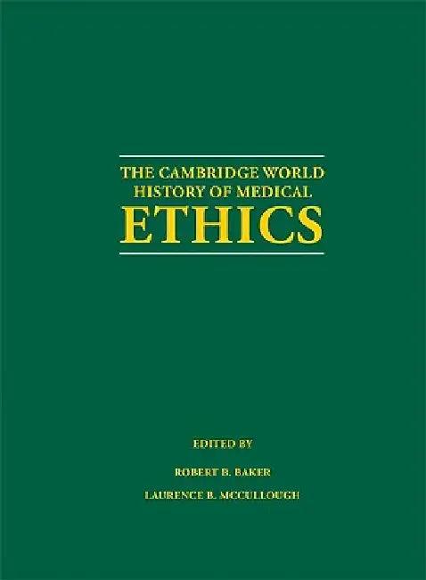 The Cambridge World History of Medical Ethics (English, Robert B. Baker | Laurence B. McCullough)