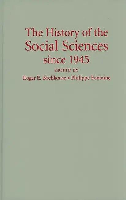 The History of the Social Sciences since 1945 (English, Roger E. Backhouse | Philippe Fontaine)