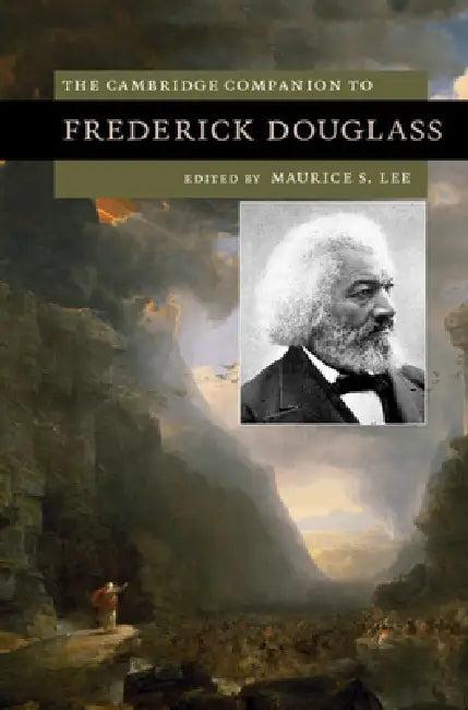 The Cambridge Companion to Frederick Douglass (English, Maurice S. Lee)