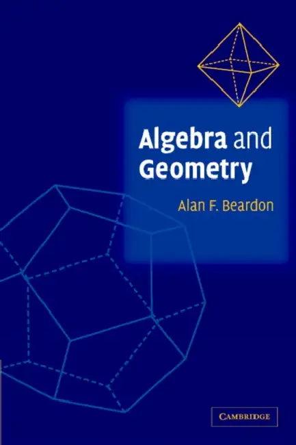 Algebra and Geometry (English, Alan F. Beardon)