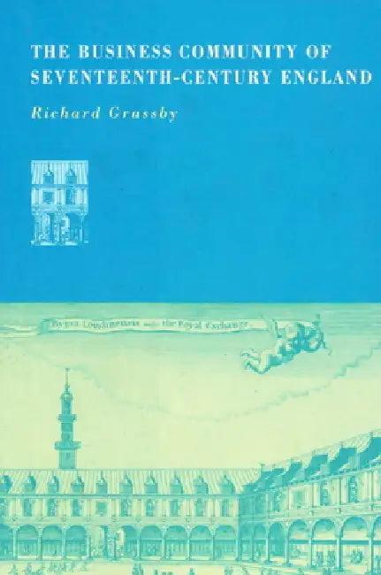The Business Community of Seventeenth-Century England (English, Richard Grassby)