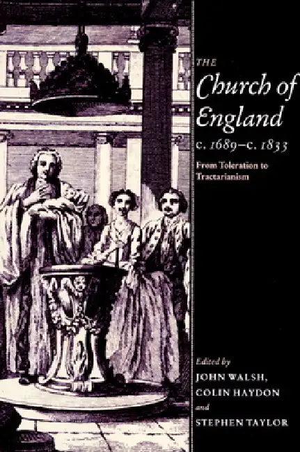 The Church of England C.1689 C.1833 (English, John Walsh | Stephen Taylor | Colin Haydon)
