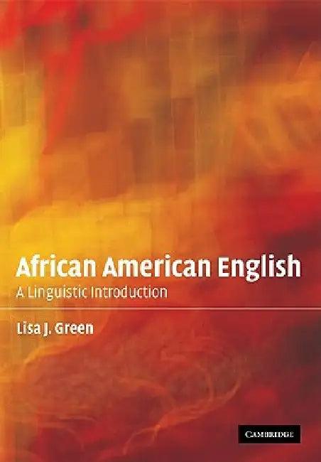 African American English (English, Lisa J. Green)