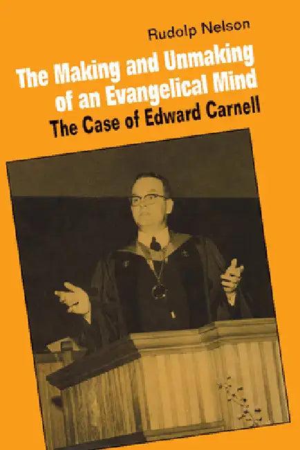 The Making and Unmaking of an Evangelical Mind (English, Rudolph Nelson | Nelson Rudolph)