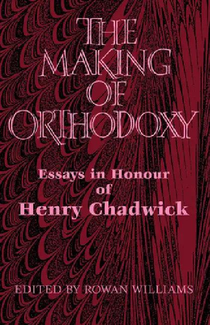 The Making of Orthodoxy (English, Rowan Williams)