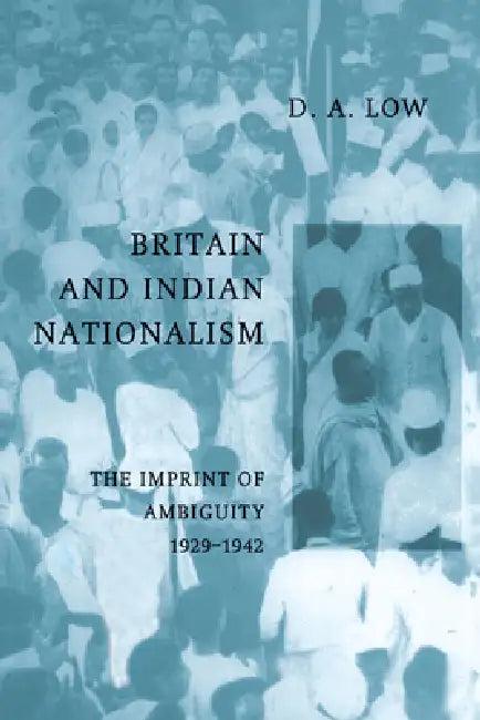 Britain and Indian Nationalism (English, Donald a. Low)