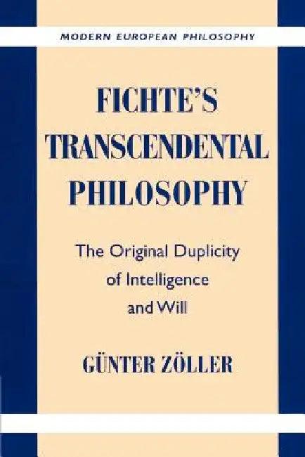 Fichte's Transcendental Philosophy (English, G]nter Zvller | Gunter Zoller | G. Nter Z. Ller)