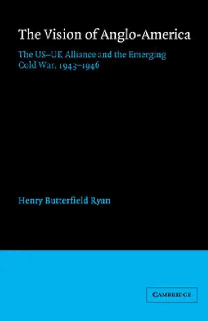 The Vision of Anglo-America (English, Henry Butterfield Ryan | Ryan Henry Butterfield)