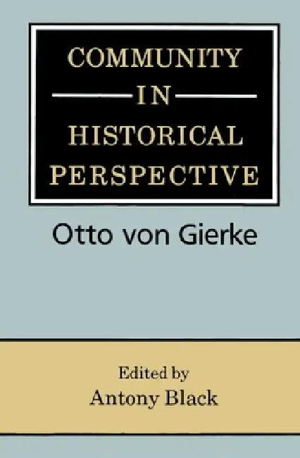 Community in Historical Perspective (English, Otto Von Gierke | Antony Black | Black Antony)