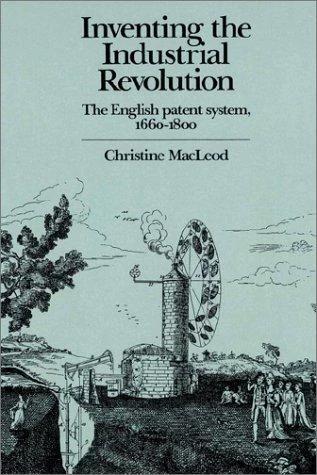 Inventing the Industrial Revolution (English, Christine MacLeod)