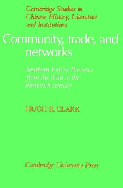 Community, Trade, and Networks (English, Hugh R. Clark | Patrick Hannan | Denis Twitchett)