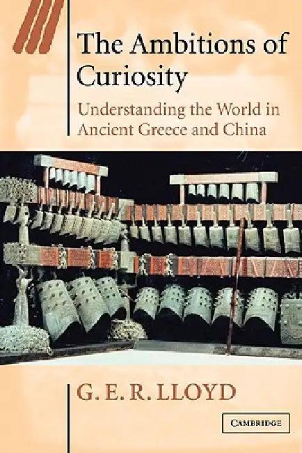 The Ambitions of Curiosity (English, Geoffrey E. R. Lloyd | G. E. R. Lloyd | Quentin Skinner)