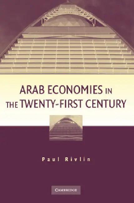 Arab Economies in the Twenty-First Century (English, Paul Rivlin)
