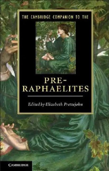 The Cambridge Companion to the Pre-Raphaelites (English, Elizabeth Prettejohn)