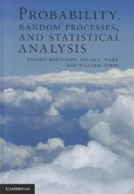 Probability, Random Processes, and Statistical Analysis (English, Hisashi Kobayashi | Brian L. Mark | William Turin)