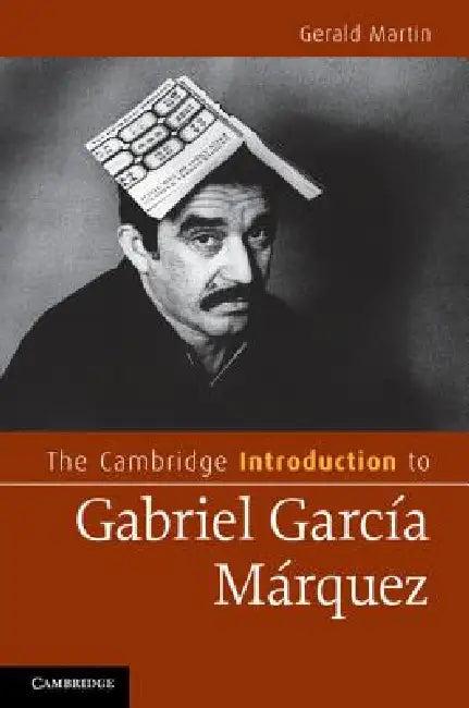 The Cambridge Introduction to Gabriel Garcia Marquez (English, Garald Martin)