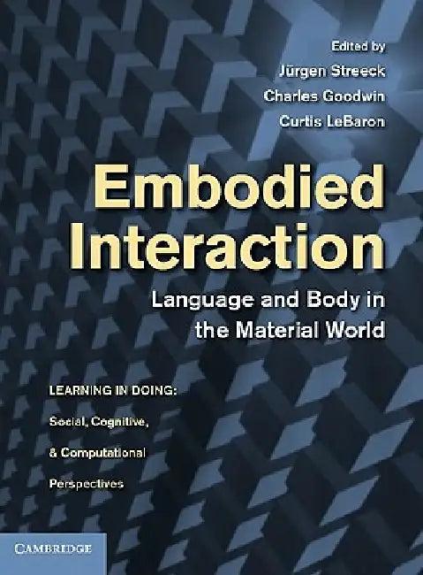 Embodied Interaction (English, J. Rgen Streeck | Charles Goodwin | Curtis Lebaron)