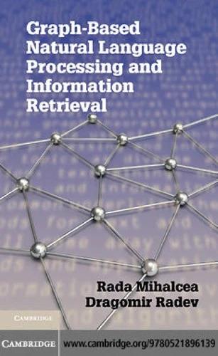 Graph-Based Natural Language Processing and Information Retrieval (English, Rada Mihalcea | Dragomir Radev)