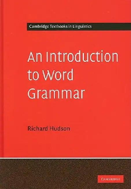 An Introduction to Word Grammar (English, Richard Hudson)