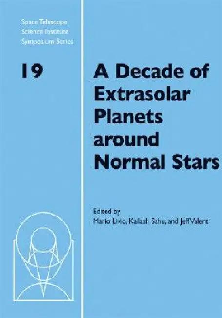 A Decade of Extrasolar Planets around Normal Stars (English, Mario Livio | Kailash Sahu | Jeff Valenti)