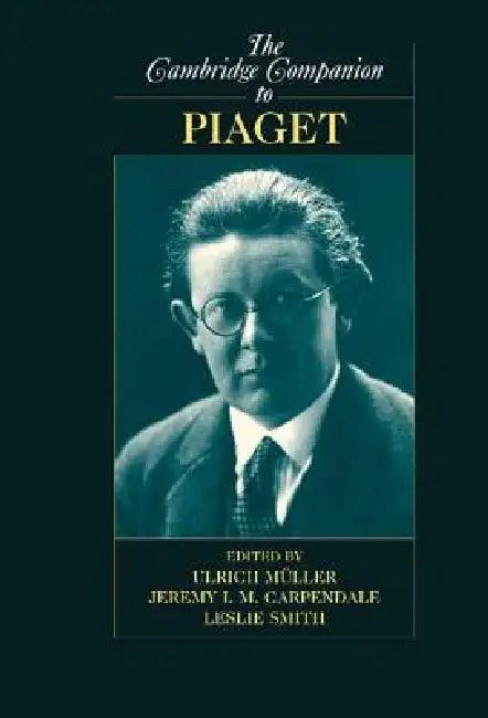 The Cambridge Companion to Piaget (English, Ulrich Muller | Jeremy I. M. Carpendale | Leslie Smith)