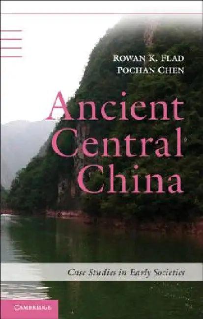 Ancient Central China (English, Rowan K. Flad | Pochan Chen)