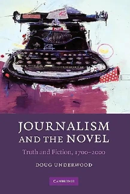Journalism and the Novel (English, Doug Underwood)