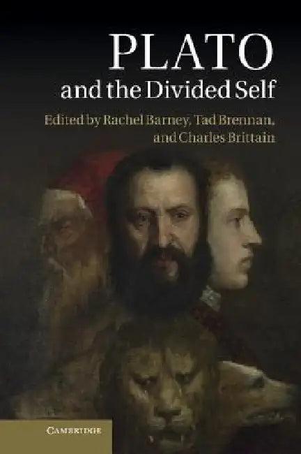 Plato and the Divided Self (English, Rachel Barney | Tad Brennan | Charles Brittain)